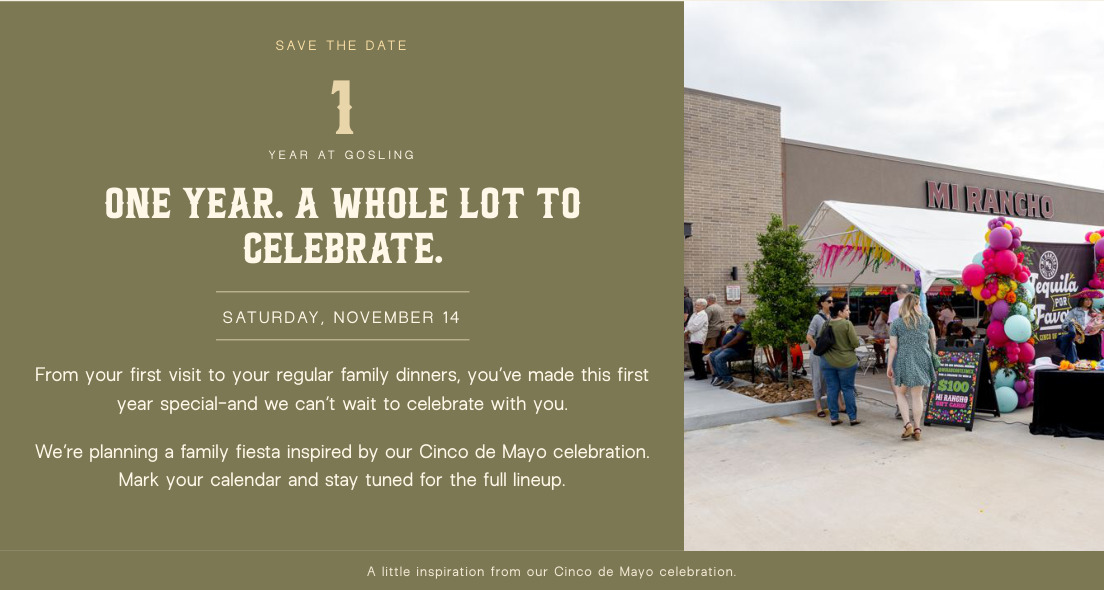 Save the date: Gosling turns one · Saturday November 14 · Photo inspiration from our Cinco de Mayo celebration